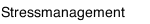 Stressmanagement